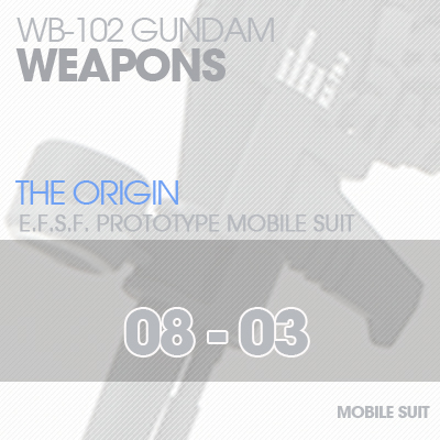 MG] RX78 The Origin weapon 08-03