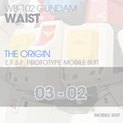 MG] RX78 The Origin WAIST 03-02